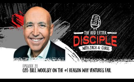 The Red Letter Disciple With Zach and Chris Episode 20 - BIll Woolsey on the no. 1 Reason Why Ventures Fail